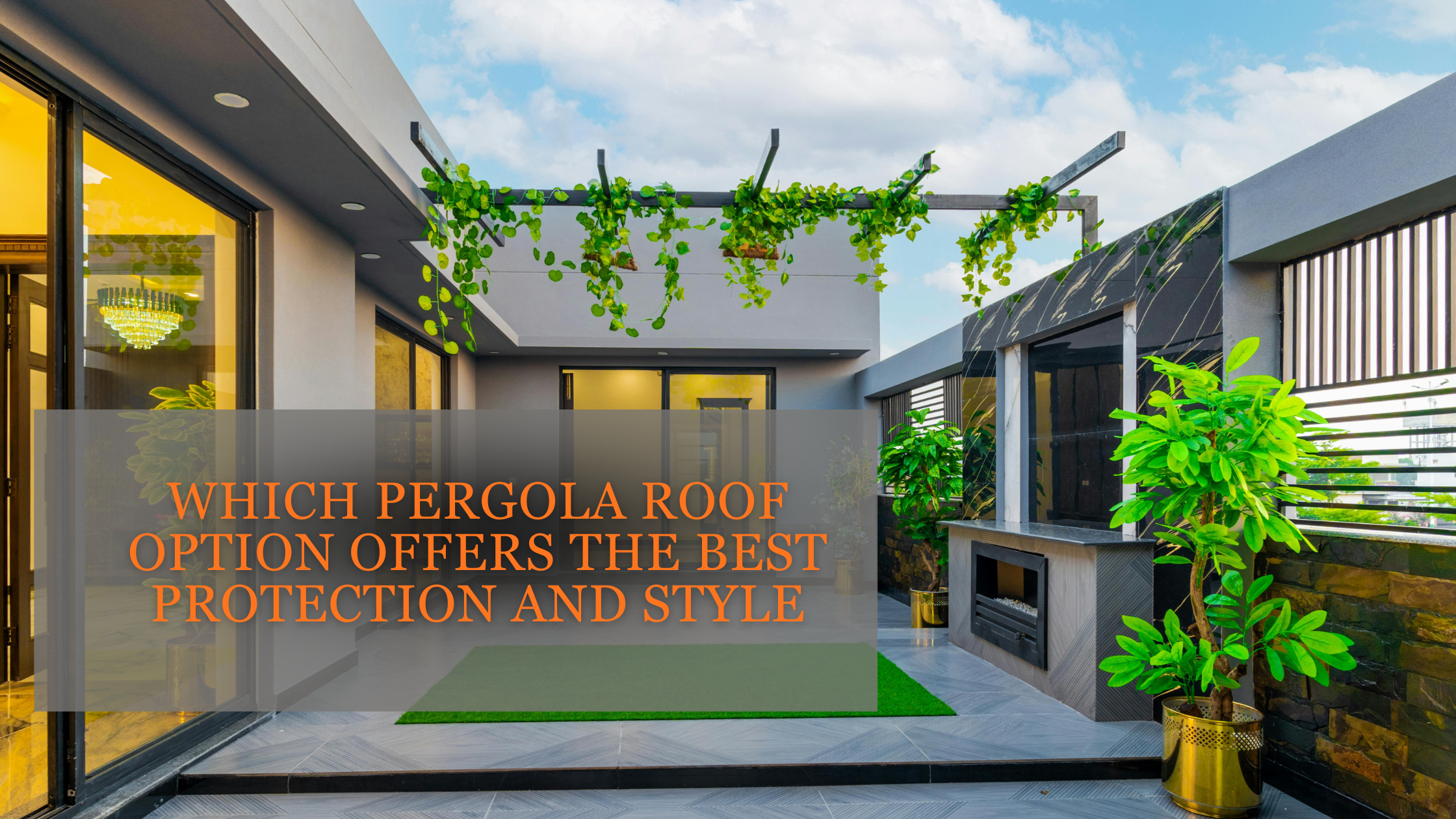Which Pergola Roof Option Offers the Best Protection and Style
